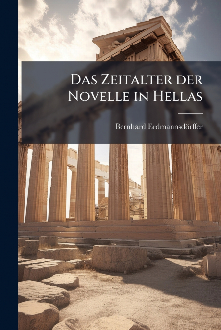 Das Zeitalter der Novelle in Hellas