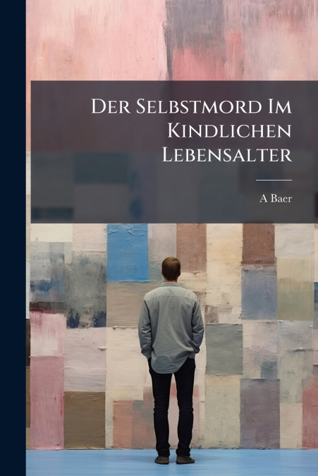 Der Selbstmord Im Kindlichen Lebensalter