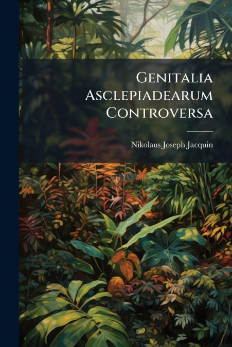 Genitalia Asclepiadearum Controversa