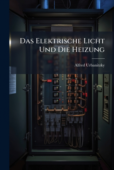 Das Elektrische Licht Und Die Heizung