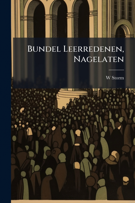 Bundel Leerredenen, Nagelaten