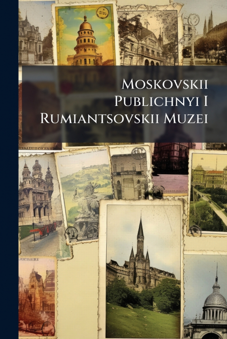 Moskovskii Publichnyi I Rumiantsovskii Muzei