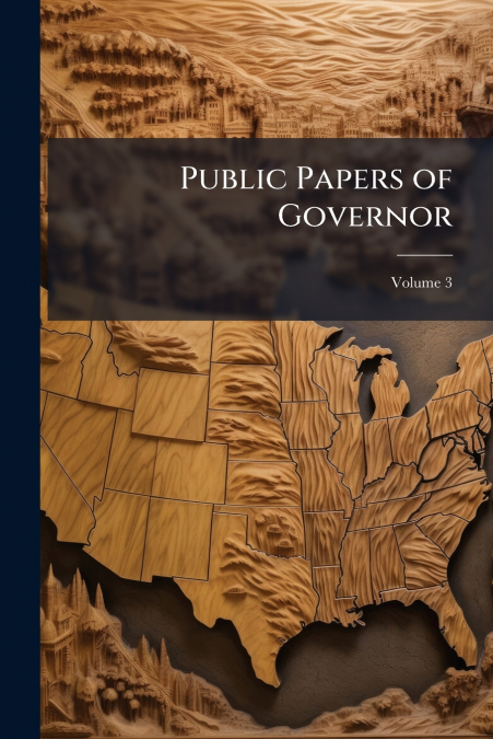 Public Papers of Governor; Volume 3