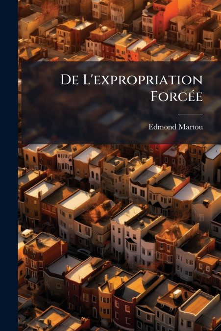 De L’expropriation Forcée