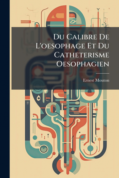 Du Calibre De L’oesophage Et Du Catheterisme Oesophagien