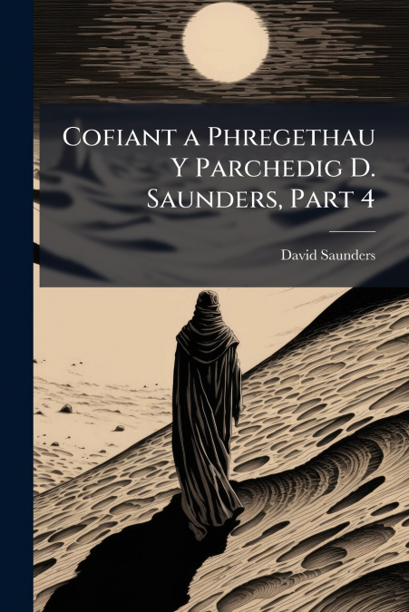 Cofiant a Phregethau Y Parchedig D. Saunders, Part 4