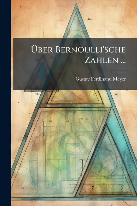 Über Bernoulli’sche Zahlen ...