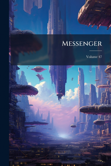 Messenger; Volume 47