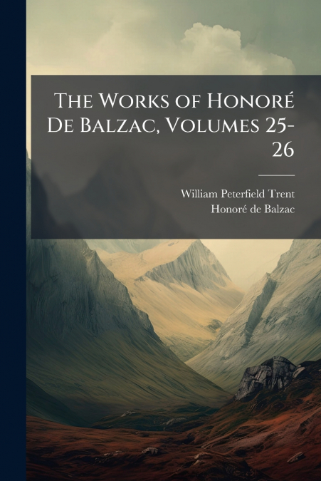 The Works of Honoré De Balzac, Volumes 25-26