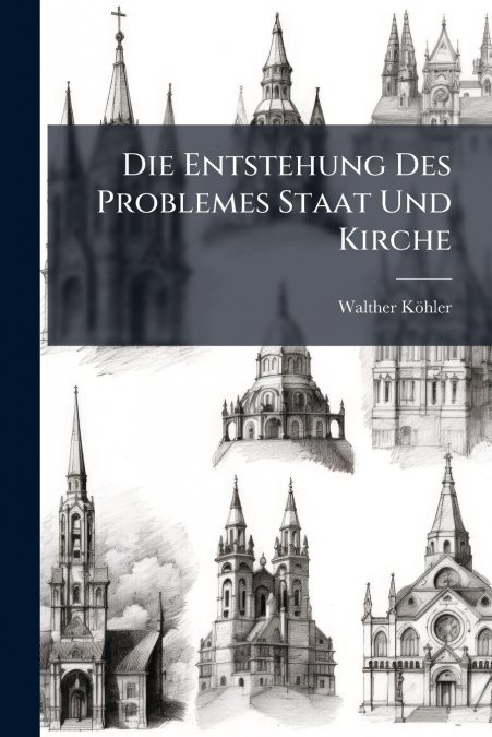 Die Entstehung Des Problemes Staat Und Kirche