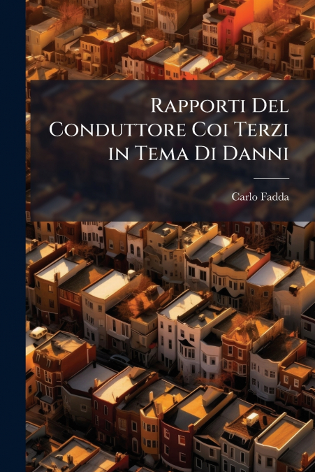 Rapporti Del Conduttore Coi Terzi in Tema Di Danni