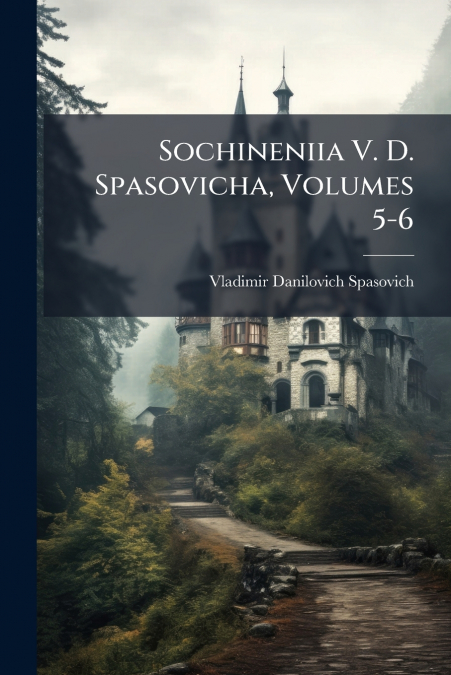 Sochineniia V. D. Spasovicha, Volumes 5-6