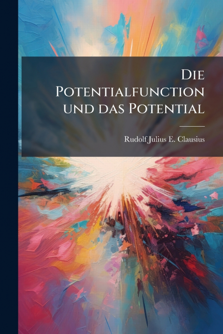 Die Potentialfunction und das Potential