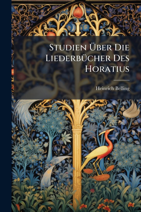 Studien Über Die Liederbücher Des Horatius