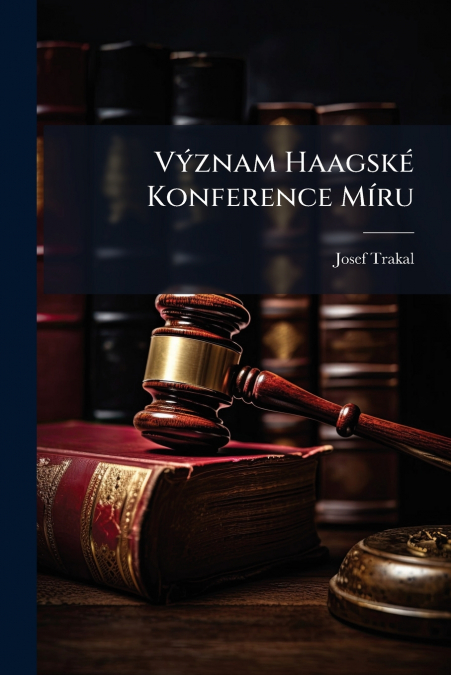 Význam Haagské Konference Míru