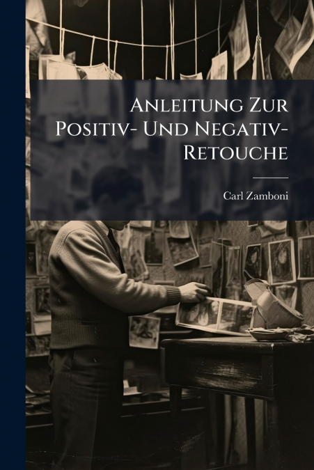 Anleitung Zur Positiv- Und Negativ-Retouche