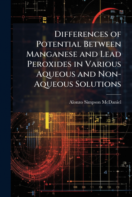 Differences of Potential Between Manganese and Lead Peroxides in Various Aqueous and Non-Aqueous Solutions