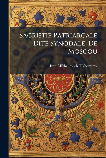 Sacristie Patriarcale Dite Synodale, De Moscou