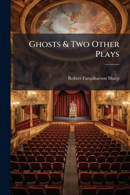 Ghosts & Two Other Plays
