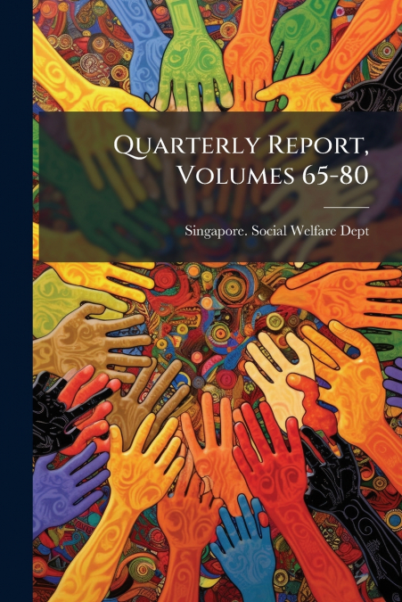 Quarterly Report, Volumes 65-80