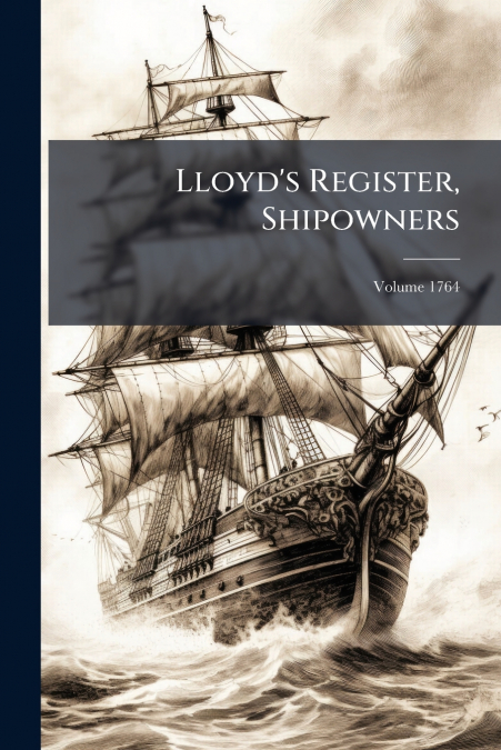 Lloyd’s Register, Shipowners; Volume 1764