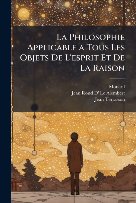 La Philosophie Applicable a Tous Les Objets De L’esprit Et De La Raison