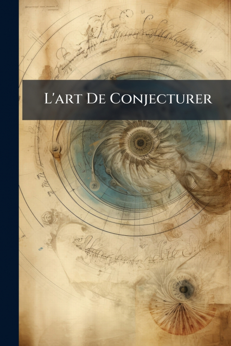 L’art De Conjecturer