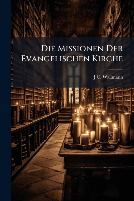 Die Missionen Der Evangelischen Kirche