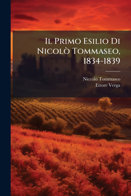 Il Primo Esilio Di Nicolò Tommaseo, 1834-1839