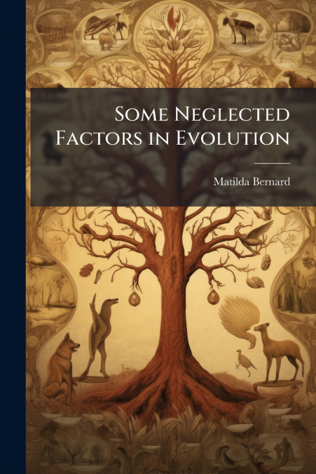 Some Neglected Factors in Evolution