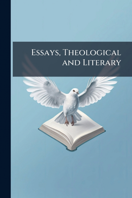 Essays, Theological and Literary