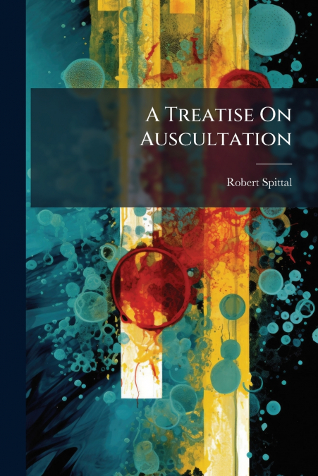A Treatise On Auscultation