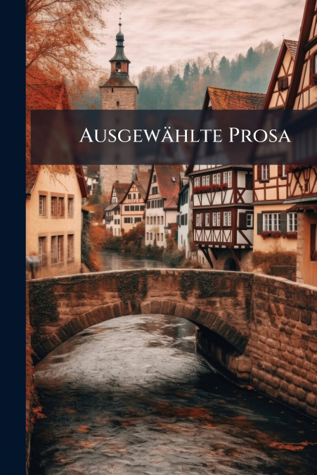 Ausgewählte Prosa