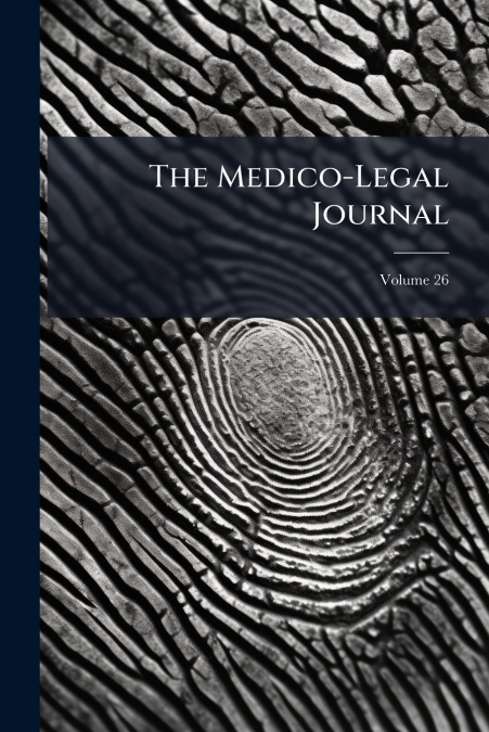 The Medico-Legal Journal; Volume 26