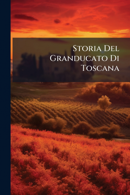 Storia Del Granducato Di Toscana