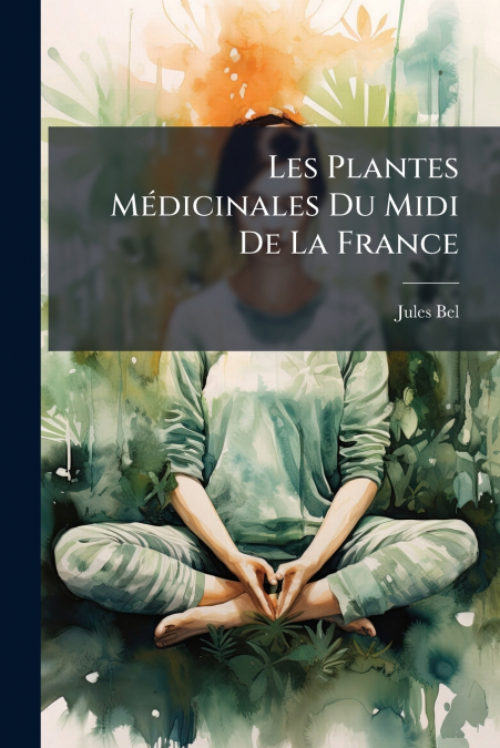 Les Plantes Médicinales Du Midi De La France