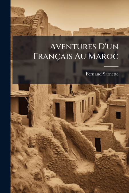 Aventures D’un Français Au Maroc