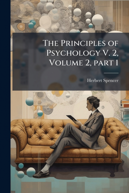 The Principles of Psychology V. 2, Volume 2, part 1