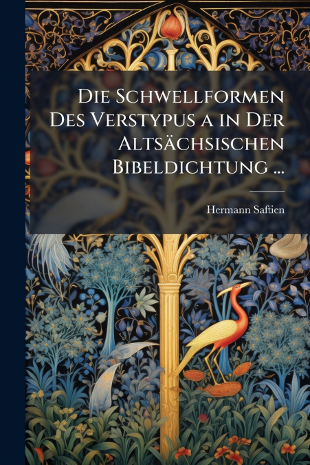 Die Schwellformen Des Verstypus a in Der Altsächsischen Bibeldichtung ...