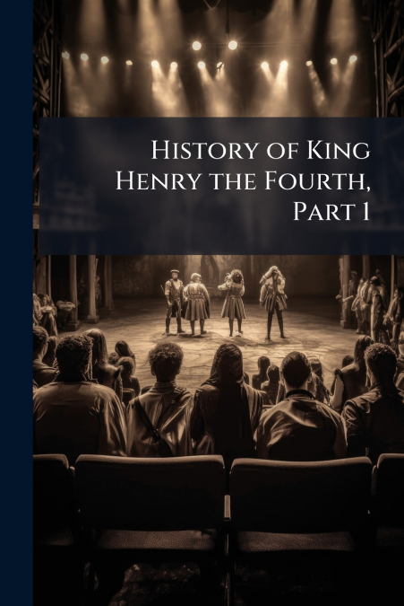 History of King Henry the Fourth, Part 1