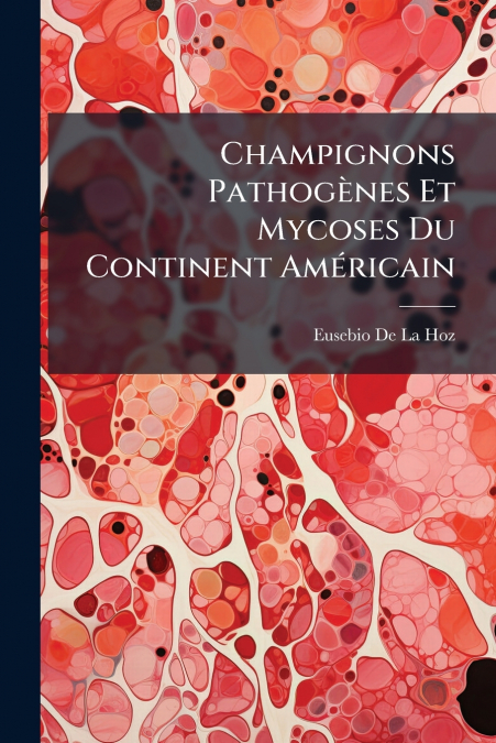 Champignons Pathogènes Et Mycoses Du Continent Américain