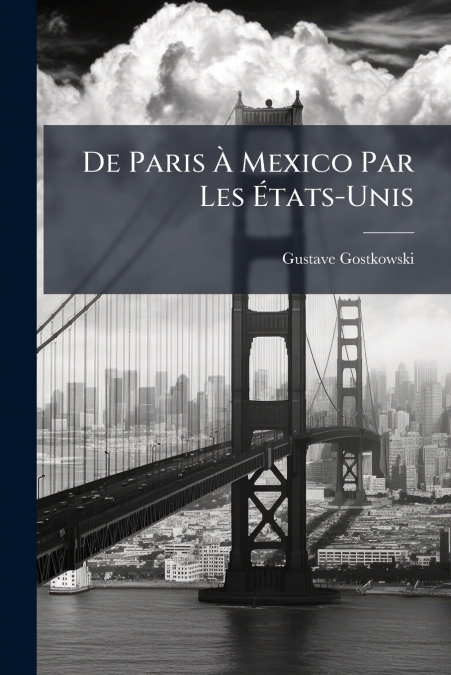 De Paris À Mexico Par Les États-Unis