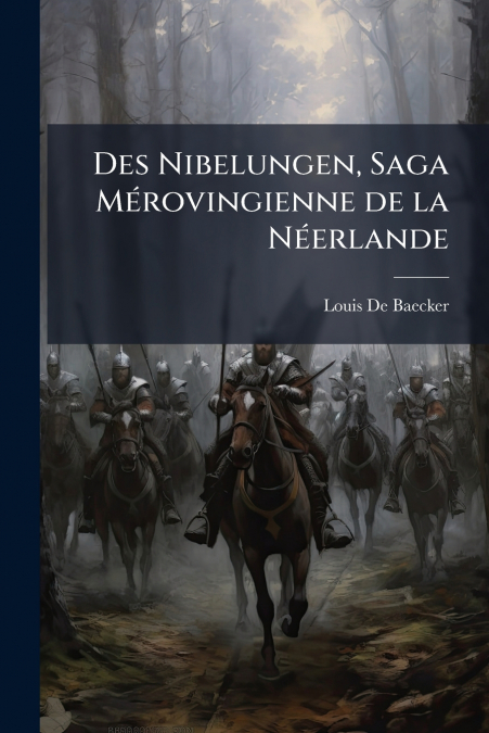 Des Nibelungen, Saga Mérovingienne de la Néerlande