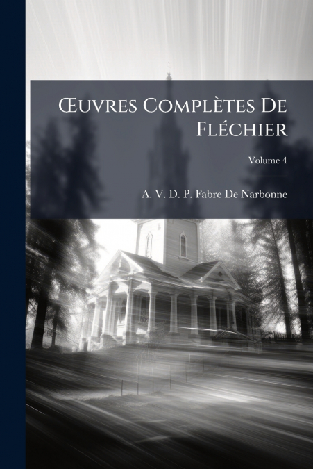 Œuvres Complètes De Fléchier