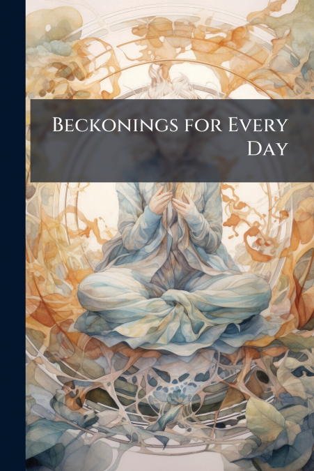 Beckonings for Every Day