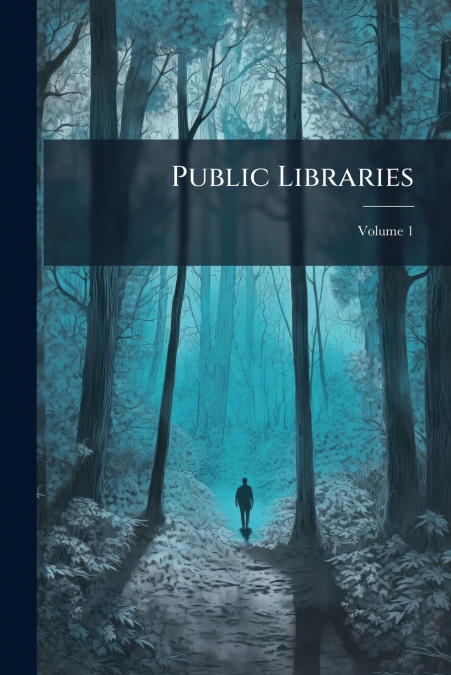Public Libraries; Volume 1