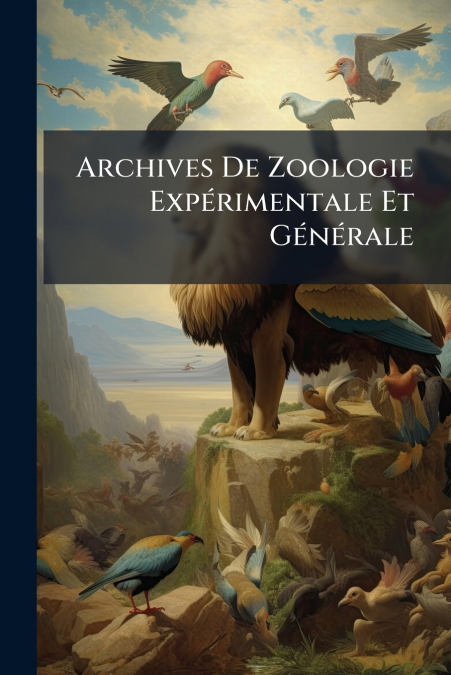 Archives De Zoologie Expérimentale Et Générale