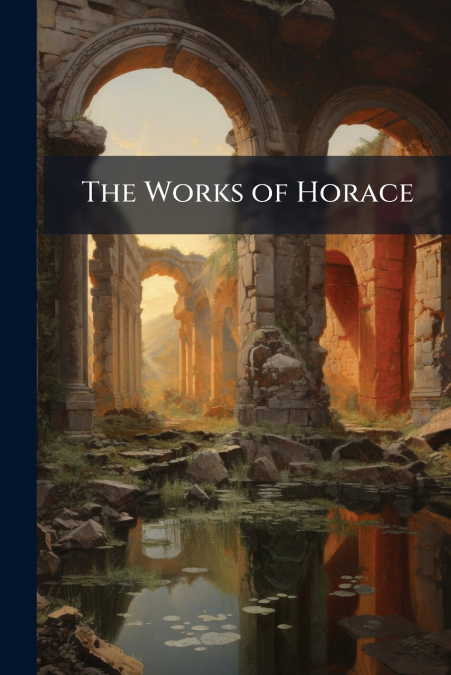 The Works of Horace