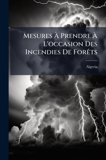 Mesures À Prendre À L’occasion Des Incendies De Forêts