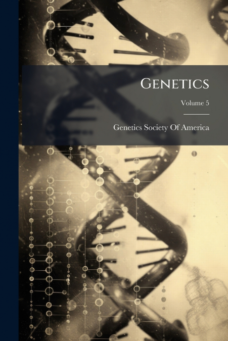 Genetics; Volume 5
